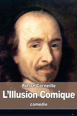 L'Illusion Comique by Pierre Corneille