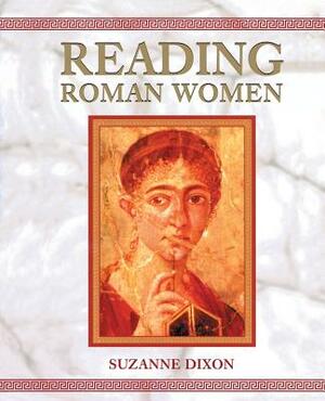 Reading Roman Women by Suzanne Dixon