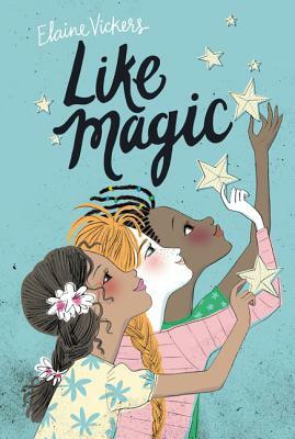 Like Magic by Elaine Vickers