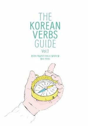 The Korean Verbs Guide Vol 1: Talk To Me In Korean eBook by TalkToMeInKorean