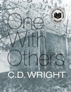 One with Others: [a little book of her days] by C.D. Wright