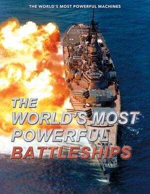 The World's Most Powerful Battleships by David Ross