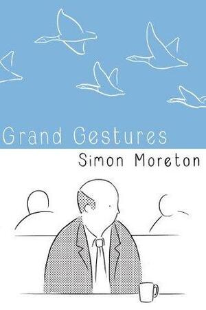 Grand Gestures by Simon Moreton, Box Brown
