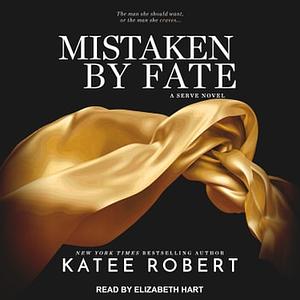 Mistaken by Fate by Katee Robert