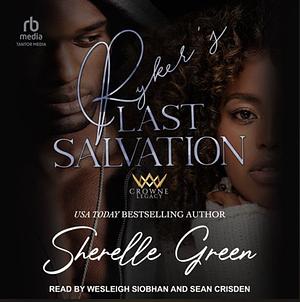 Ryker's Last Salvation: A Mafia Romance by Sherelle Green, Sherelle Green