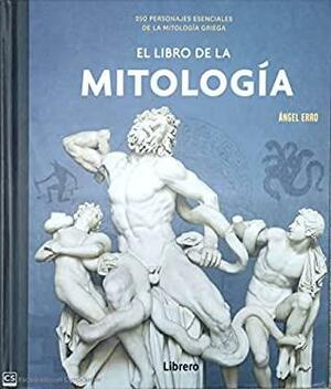 LIBRO DE LA MITOLOGIA by Angel Erro