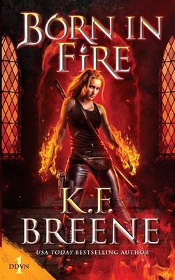 Born in Fire by K.F. Breene