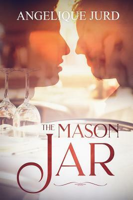 The Mason Jar by Angelique Jurd