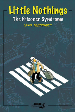 Little Nothings 2: The Prisoner Syndrome by Lewis Trondheim