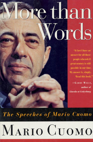 More Than Words: The Speeches of Mario Cuomo by Mario Cuomo