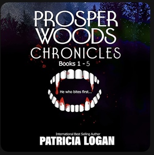 Prosper Woods Chronicles Complete Boxed Set (Books 1-5) by Patricia Logan