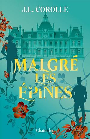 Malgré les épines by J.L. Corolle