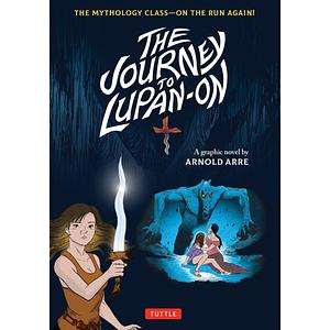 The Journey to Lupan-On: The Mythology Class -- on the Run Again! by Arnold Arre