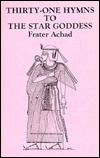 XXXI Hymns to the Star Goddess by Frater Achad