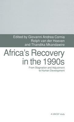 Africa's Recovery in the 1990s: From Stagnation and Adjustment to Human Development by Thandika Mkandawire, Henning Pieper