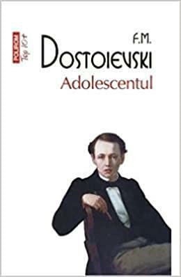 Adolescentul by Larissa Volokhonsky, Richard Pevear, Fyodor Dostoevsky