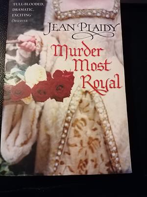 Murder Most Royal: The Story of Anne Boleyn and Catherine Howard by Jean Plaidy