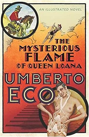 The Mysterious Flame Of Queen Loana: An Illustrated Novel by Geoffrey Brock, Umberto Eco