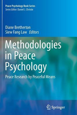 Methodologies in Peace Psychology: Peace Research by Peaceful Means by 