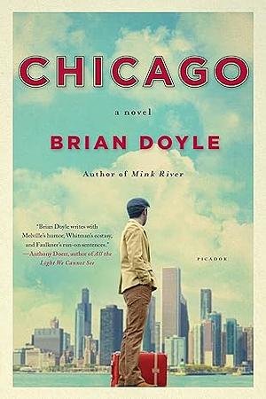 Chicago: A Novel by Brian Doyle