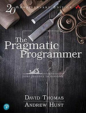 The Pragmatic Programmer: your journey to mastery, 20th Anniversary Edition by Andrew Hunt, David Thomas