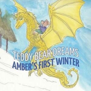 Teddy Bear Dreams: Amber's First Winter by Elizabeth Cameron