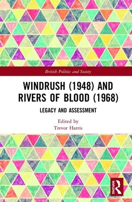 Windrush (1948) and Rivers of Blood (1968): Legacy and Assessment by 