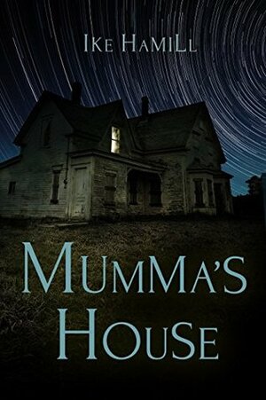 Mumma's House by Ike Hamill