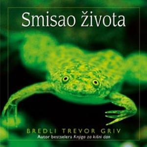 Smisao života by Bradley Trevor Greive