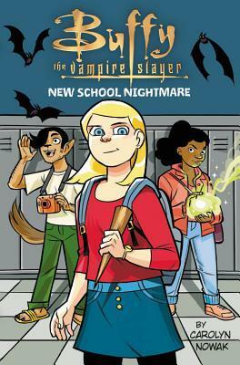 Buffy the Vampire Slayer: New School Nightmare by Carolyn Nowak