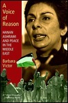 Voice Of Reason: Hanan Ashrawi and Peace in the Middle East by Barbara Victor