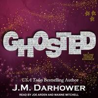 Ghosted by J. M. Darhower