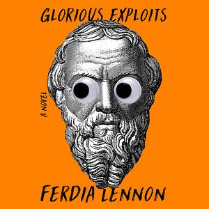 Glorious Exploits by Ferdia Lennon