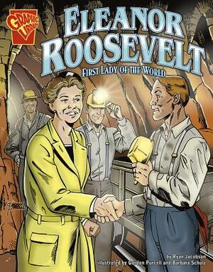 Eleanor Roosevelt: First Lady of the World by Ryan Jacobson