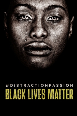 #DistractionPassion: Black Lives Matter by Robert Ormsby