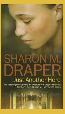 Just Another Hero by Sharon M. Draper
