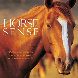 Horse Sense by Willow Creek Press