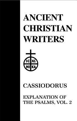 52. Cassiodorus, Vol. 2: Explanation of the Psalms by 