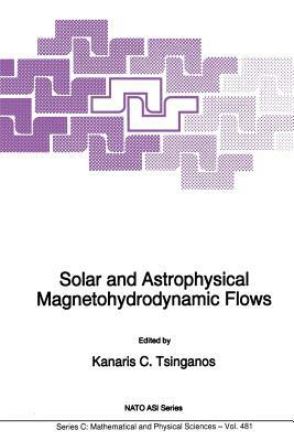 Solar and Astrophysical Magnetohydrodynamic Flows by 