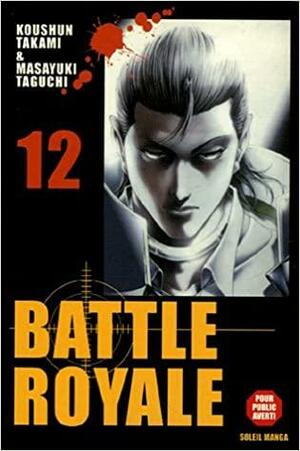 Battle Royale, Tome 12 : by Masayuki Taguchi, Koushun Takami