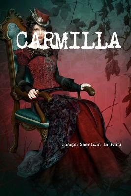 Carmilla by J. Sheridan Le Fanu