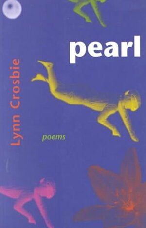 Pearl by Lynn Crosbie