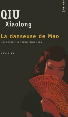 Danseuse de Mao. Une Enqute de L'Inspecteur Chen(la) by Qiu Xiaolong