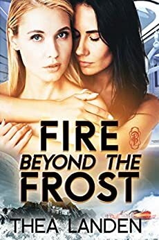 Fire Beyond the Frost: An FF Sci Fi Alien Contact Romance by Thea Landen