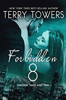 Forbidden 8: Through Thick and Thin by Terry Towers