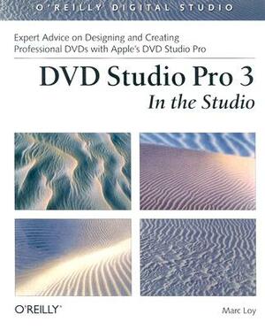 DVD Studio Pro 3: In the Studio [With DVD] by Marc Loy