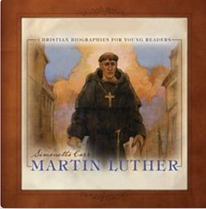 Martin Luther by Simonetta Carr