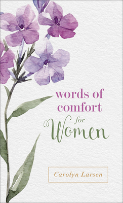 Words of Comfort for Women by Carolyn Larsen