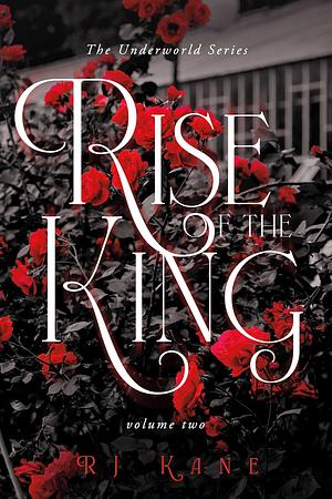 Rise of the King: Volume 2 by RJ Kane