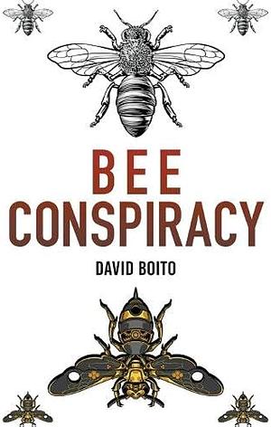 Bee Conspiracy  by David Boito